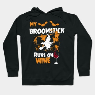 My Broomstick Runs On Wine - Funny Halloween Wine Hoodie